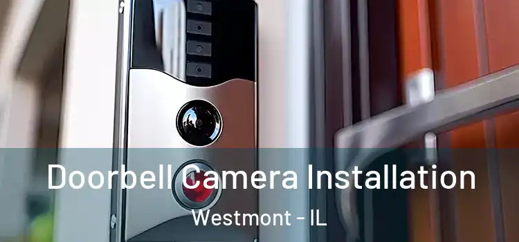  Doorbell Camera Installation Westmont - IL