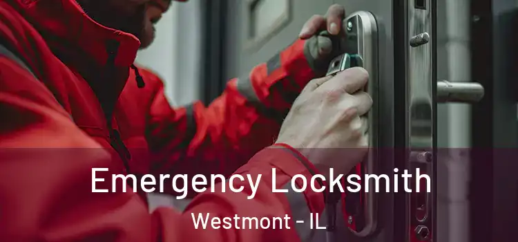 Emergency Locksmith Westmont - IL
