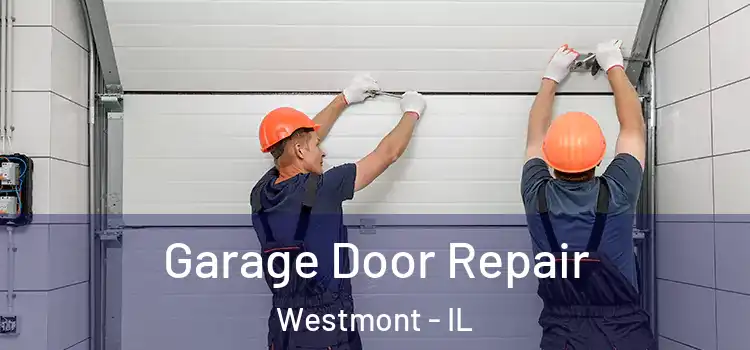  Garage Door Repair Westmont - IL