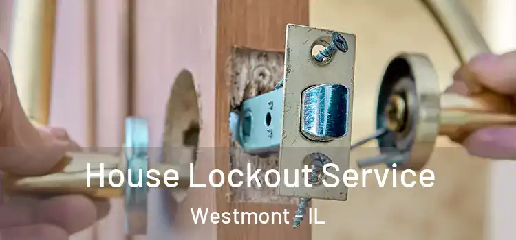  House Lockout Service Westmont - IL