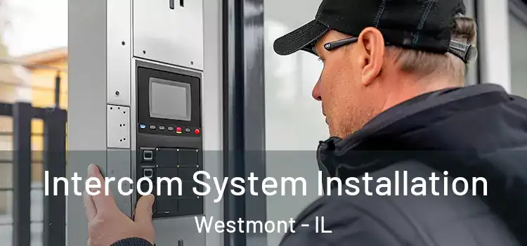 Intercom System Installation Westmont - IL