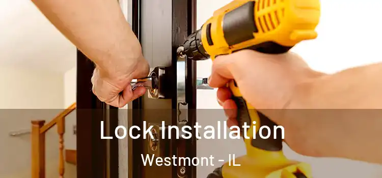 Lock Installation Westmont - IL
