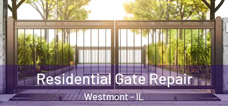 Residential Gate Repair Westmont - IL