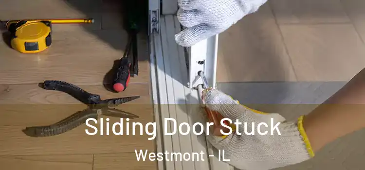 Sliding Door Stuck Westmont - IL